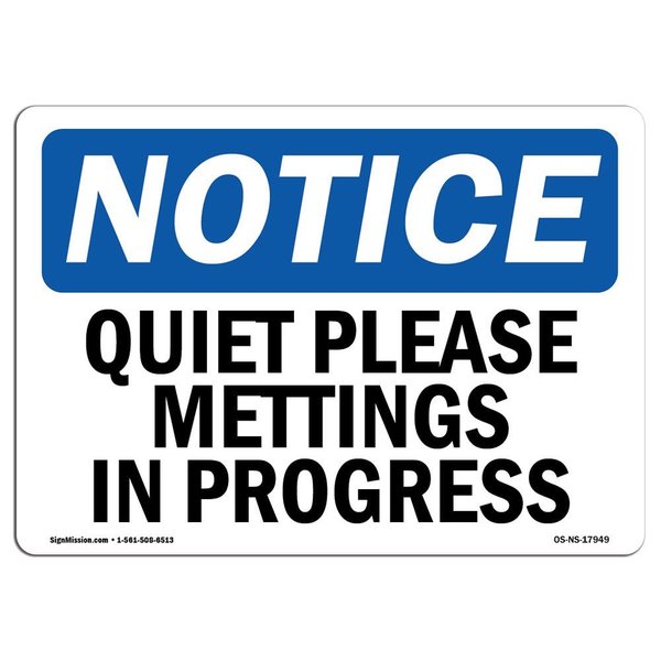 Signmission Safety Sign, OSHA Notice, 7" Height, Aluminum, Quiet Please Meetings In Progress Sign, Landscape OS-NS-A-710-L-17949